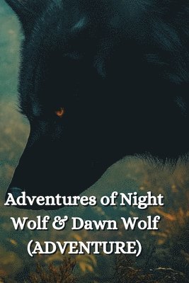 bokomslag Adventures of The Night Wolf and The Dawn Wolf (Adventure)
