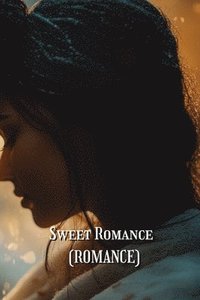 bokomslag Sweet Romance