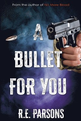 bokomslag A Bullet For You