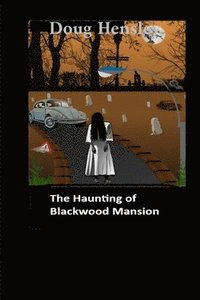 bokomslag The Haunting of Blackwood Manor