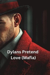 bokomslag Dylans Pretend Love (Mafia)