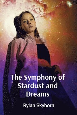 The Symphony of Stardust and Dreams 1