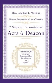 bokomslag 7 Steps to Becoming an Acts 6 Deacon