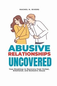 bokomslag Abusive Relationships Uncovered