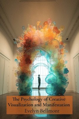 The Psychology of Creative Visualization and Manifestation: Mycological Mediumship, the Language of Spores, and Botanical Necromancy for Beginners 1