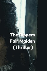 bokomslag The Rippers Fair Maiden (Thriller)