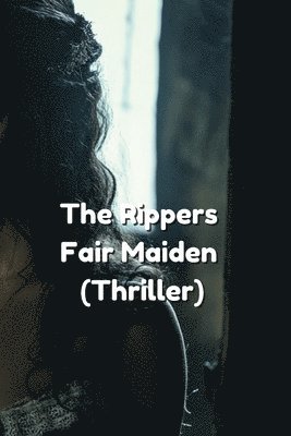 bokomslag The Rippers Fair Maiden (Thriller)