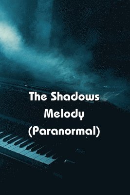 bokomslag The Shadows Melody (Paranormal)