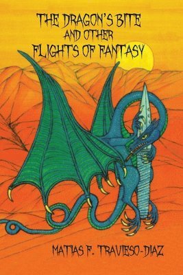 The Dragon's Bite and Other Flights of Fancy 1