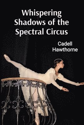 Whispering Shadows of the Spectral Circus 1