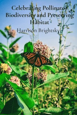 Celebrating Pollinator Biodiversity and Preserving Habitat 1