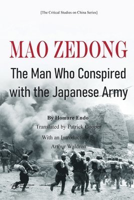 bokomslag Mao Zedong: The Man Who Conspired with the Japanese Army