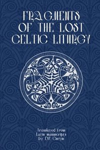 bokomslag Fragments of Lost Celtic Liturgies