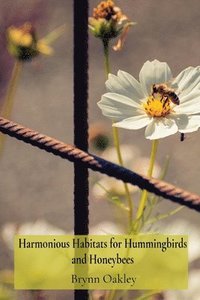 bokomslag Harmonious Habitats for Hummingbirds and Honeybees: A Chronicle of Starfall Valley's Dragon Riders