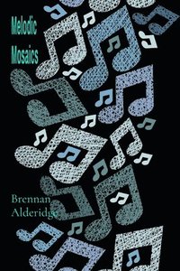 bokomslag Melodic Mosaics: Composing and Exploring the Tapestry of Musical Genres and Styles