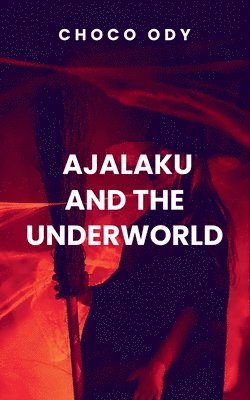 Ajalaku And The Underworld 1