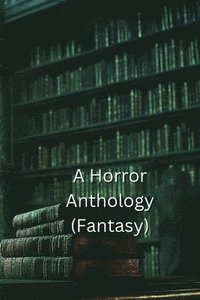 bokomslag Horror Anthology
