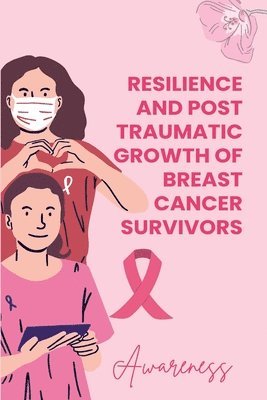 Zavanna Cordelia - Resilience and Posttraumatic Growth of Breast Cancer Survivors, Häftad