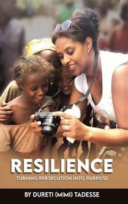 Resilience: Turning Persecution Into Purpose 1