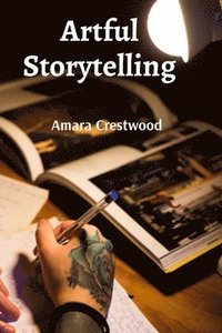 bokomslag Artful Storytelling: Evoking Memories, Narratives, and Personal Expressions Through Creativity