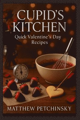 Matthew Petchinsky - Cupid's Kitchen, Häftad