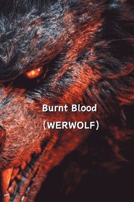 bokomslag Burnt Blood (WERWOLF)