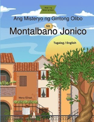 bokomslag Ang Misteryo ng Gintong Olibo sa Montalbano Jonico (Tagalog/English) The Mystery of the Golden Olive