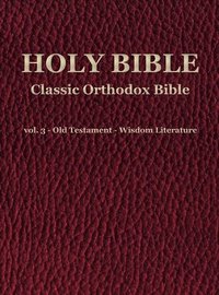 bokomslag Classic Orthodox Bible - vol. 3 - Old Testament - Wisdom Literature