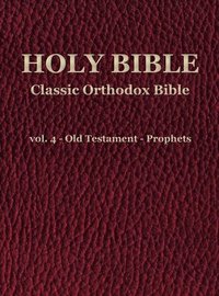 bokomslag Classic Orthodox Bible - vol. 4 - Old Testament - Prophets