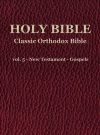 bokomslag Classic Orthodox Bible - vol. 5 - New Testament - Gospels