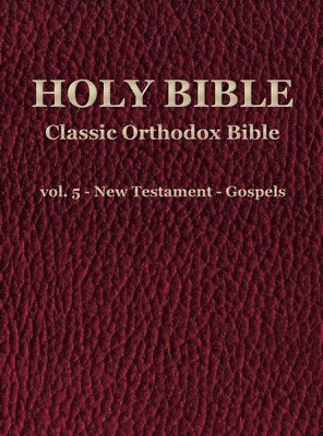 bokomslag Classic Orthodox Bible - vol. 5 - New Testament - Gospels