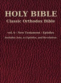 bokomslag Classic Orthodox Bible - vol. 6 - New Testament - Epistles