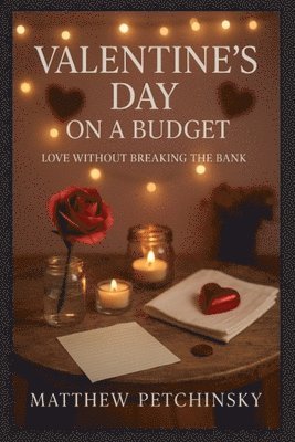 Petchinsky - Valentine's Day on a Budget, Häftad