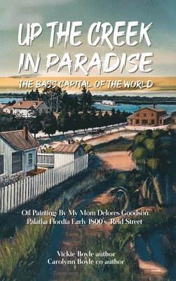 Up the Creek in Paradise: The Bass Capital of the World 1