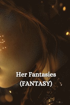 bokomslag Her Fantasies (FANTASY)