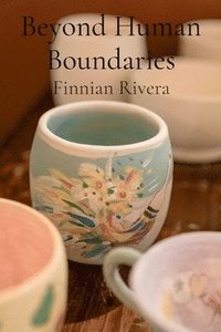 bokomslag Beyond Human Boundaries: Intertwined Narratives in Clay