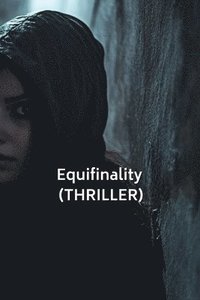 bokomslag Equifinality (THRILLER)