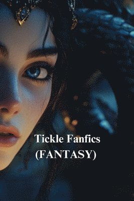 bokomslag Tickle Fanfics (FANTASY)