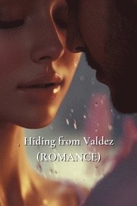 bokomslag Hiding from Valdez (ROMANCE)