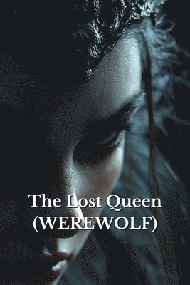 bokomslag The Lost Queen (WEREWOLF)