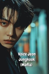 bokomslag Voice Jeon Jungkook (Mafia)