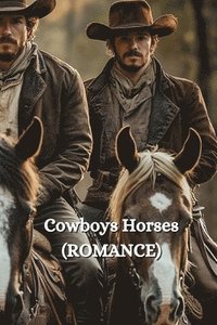 bokomslag Cowboys Horses (ROMANCE)