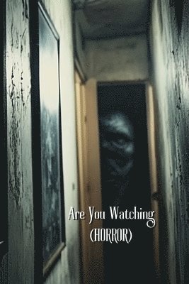 bokomslag Are You Watching (HORROR)