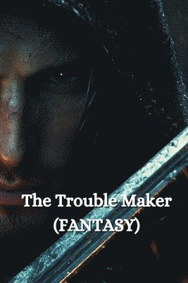 bokomslag The Trouble Maker (FANTASY)