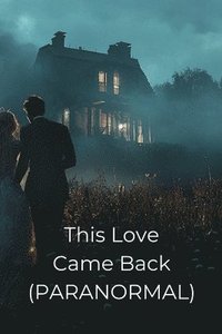 bokomslag This Love Came Back (PARANORMAL)