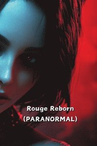 bokomslag Rouge Reborn (PARANORMAL)