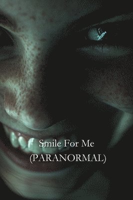 Smile For Me (PARANORMAL) 1