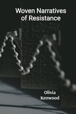 Woven Narratives of Resistance 1