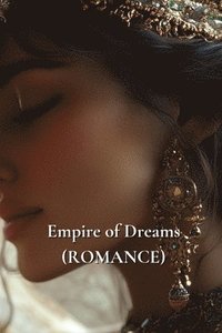 bokomslag Empire of Dreams (ROMANCE)