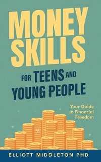 bokomslag Money Skills for Teens and Young People